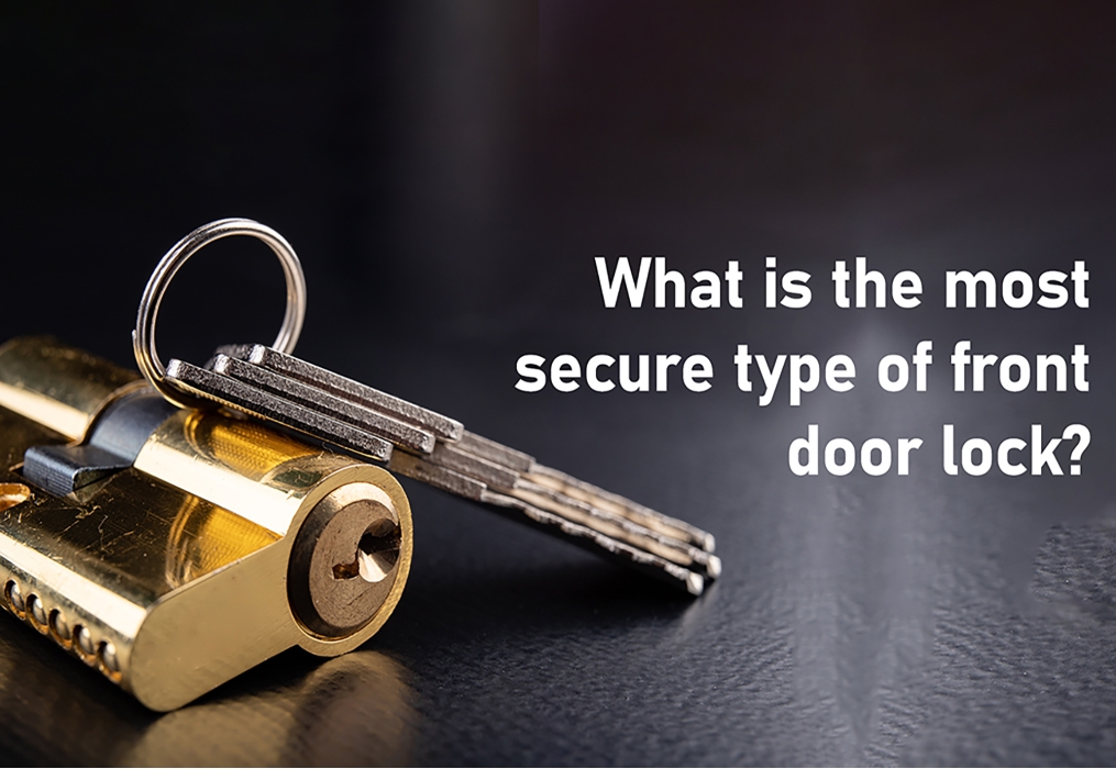 What is the most secure type of front door lock?